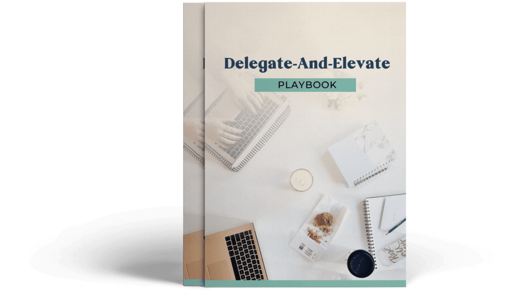 Delegate And Elevate