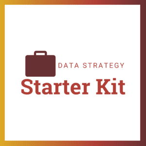 Data Strategy Starter Kit